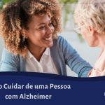 cuidar de uma pessoa com alzheimer