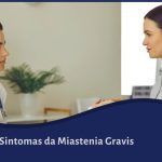 Sintomas da Miastenia Gravis