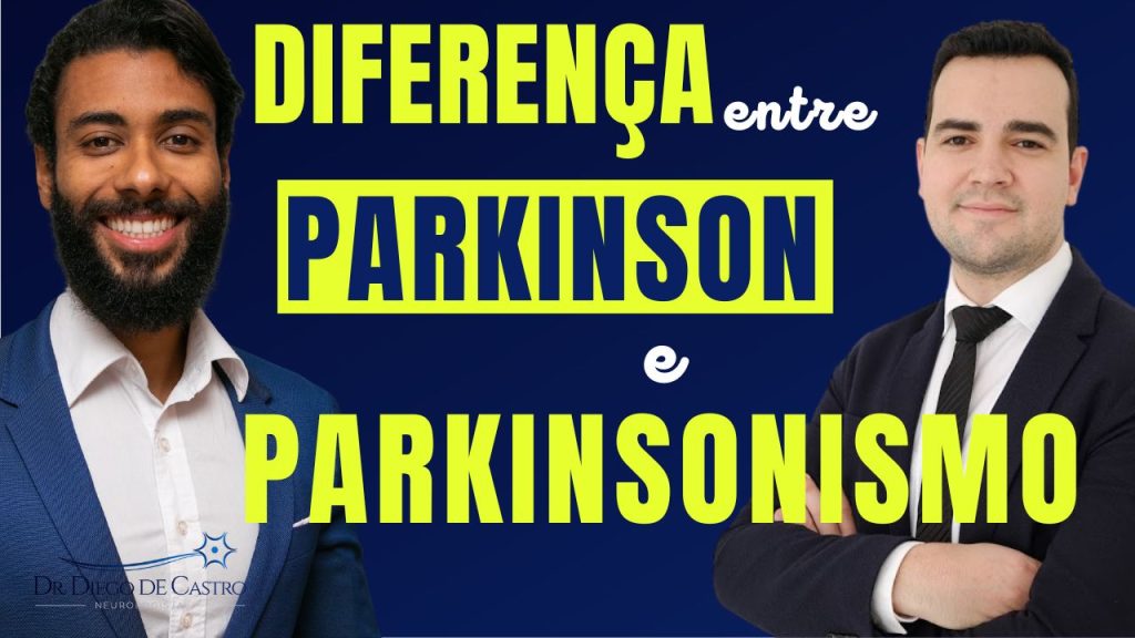 Diferença entre Parkinsonismo e Doença de Parkinson