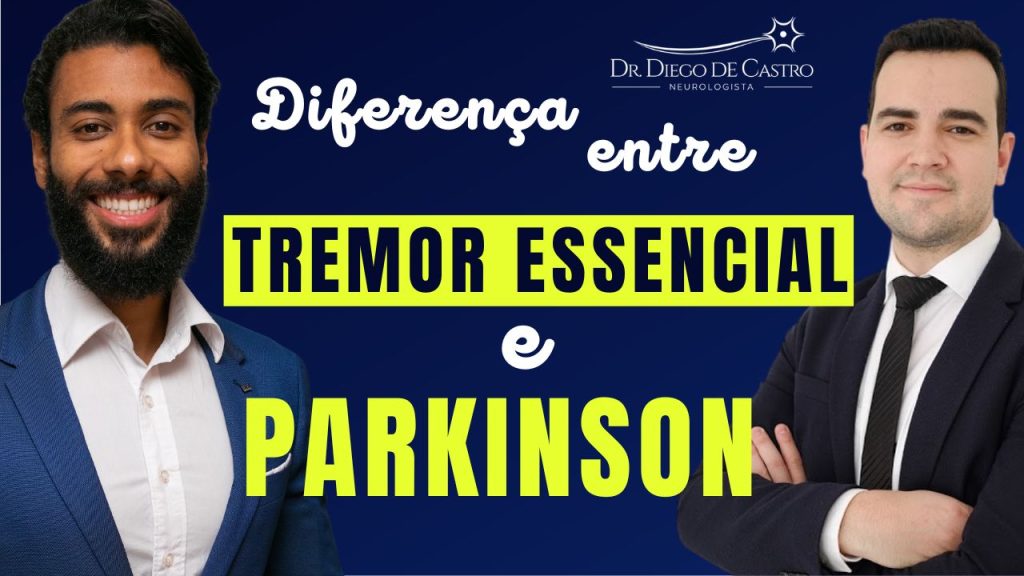 Diferença entre Doença de Parkinson e Tremor Essencial
