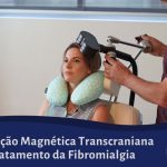 Estimulação Magnética Transcraniana no Tratamento da Fibromialgia