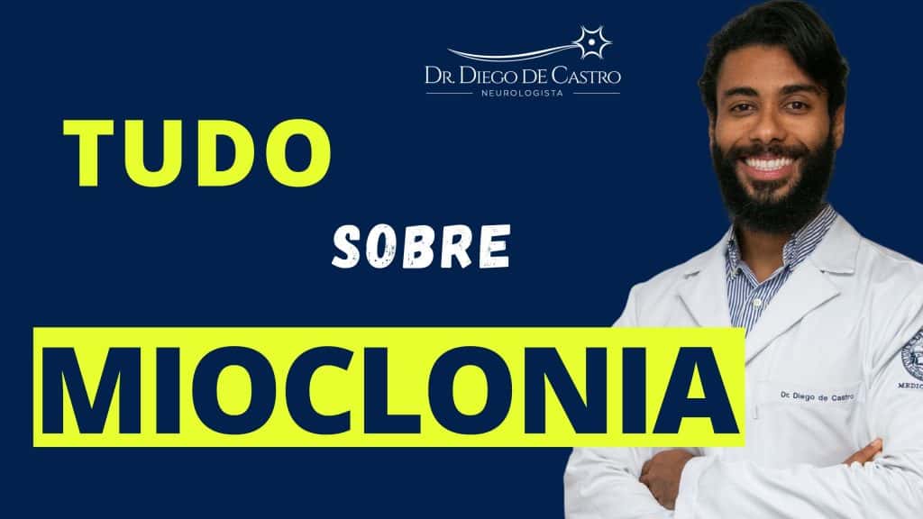 Compreenda Tudo sobre Mioclonia - Dr Diego De Castro Neurologista