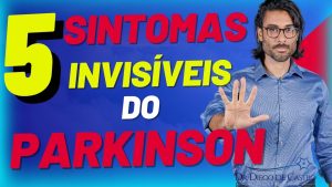 Sintomas Invisíveis da Doença de Parkinson