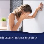 Tontura e Fraqueza