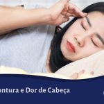 Tontura e Dor de Cabeça