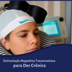 Estimulação Magnética Transcraniana para Dor Crônica