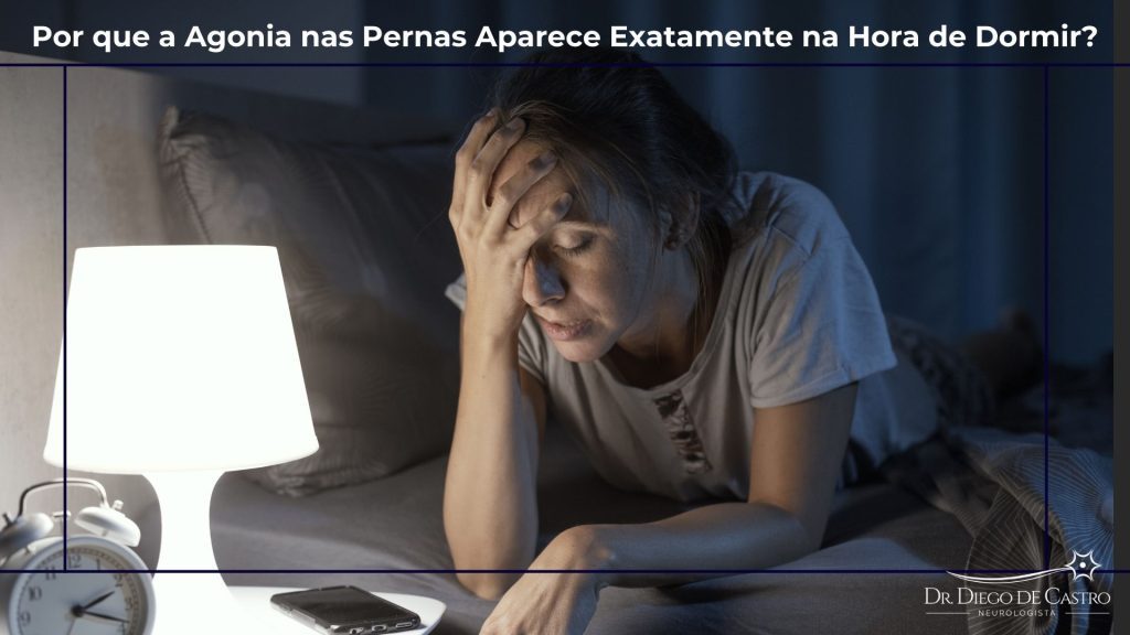 Agonia nas Pernas na Hora de Dormir Agonia nas Pernas na Hora de Dormir